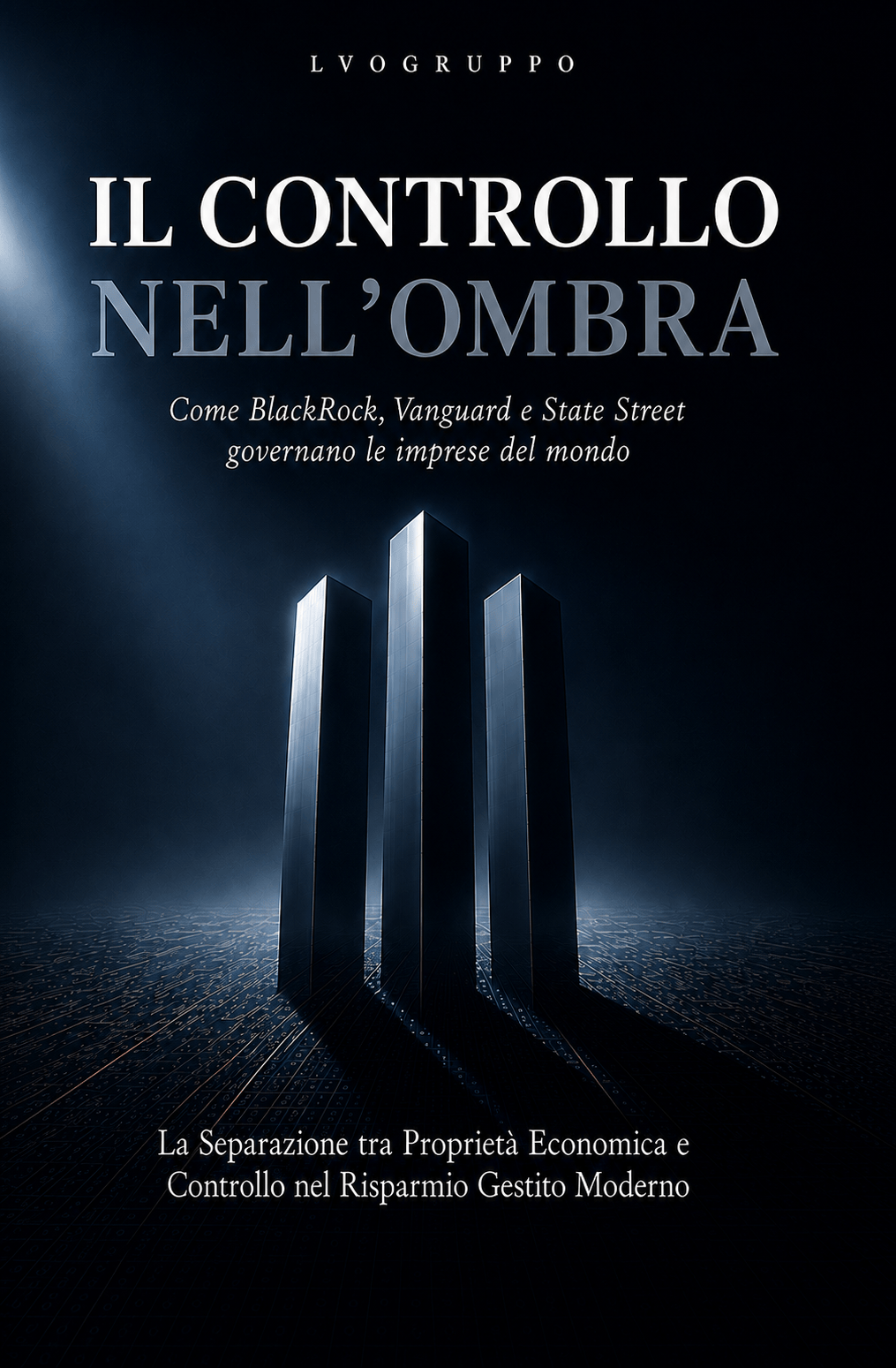 Il Controllo nell’Ombra – Il nuovo libro di LVOGRUPPO